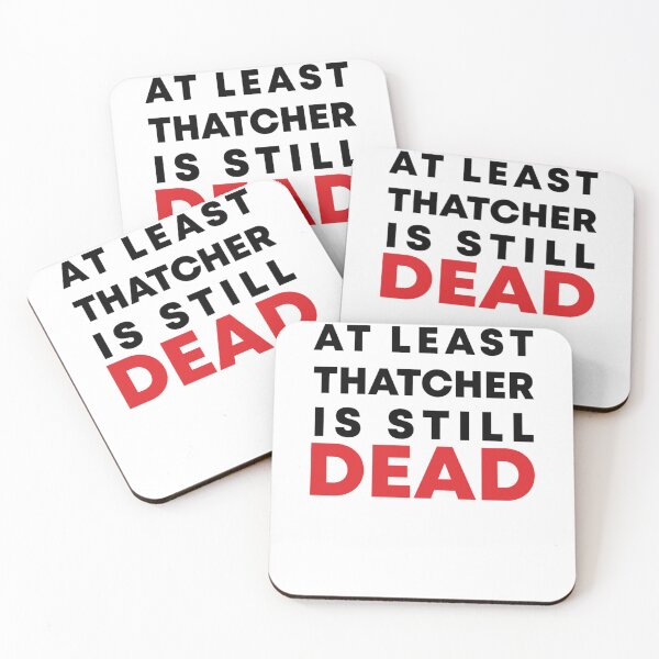 Item preview, At least Thatcher is still dead designed and sold by ArtfulRetro.