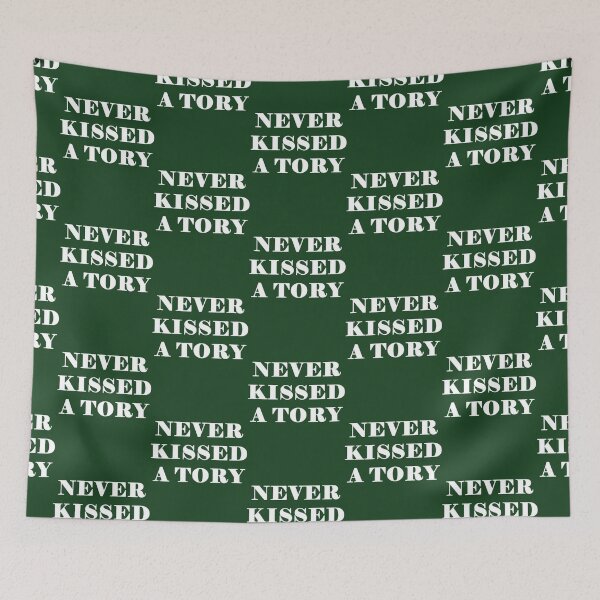 Item preview, Never Kissed A Tory - Anti Tory, Conservative, Poltical     designed and sold by ArtfulRetro.