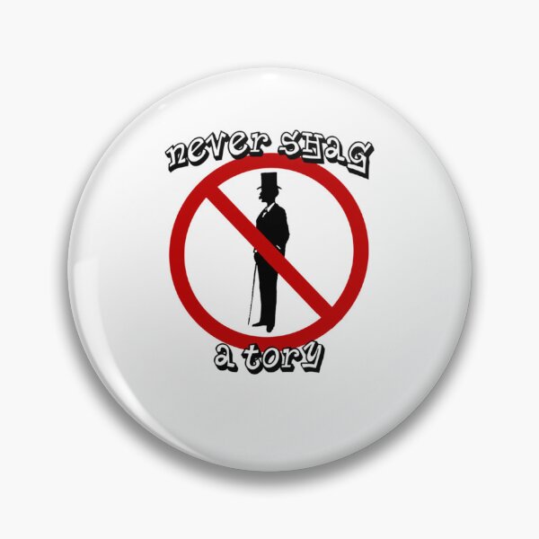 Item preview, Never Shg a Tory - left-wing humour lefty liberal     designed and sold by ArtfulRetro.