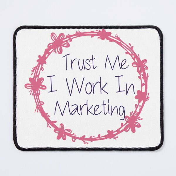 Item preview, Trust Me I Work In Marketing Funny Marketing Dad designed and sold by medbdj.