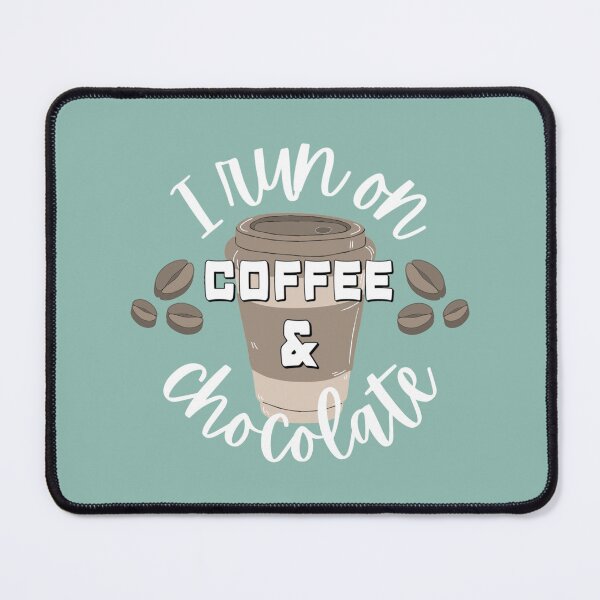 Item preview, I Run On Coffee And Chocolate Fun Slogan designed and sold by TrulyEpoque.
