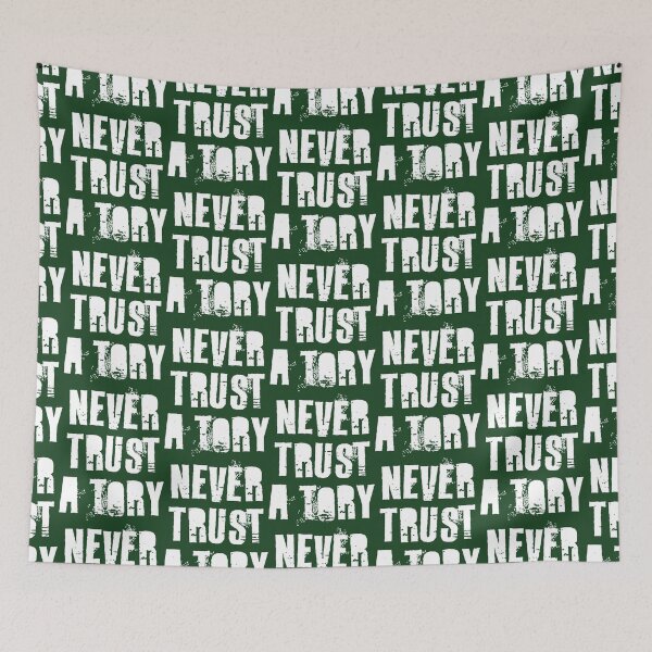 Item preview, Never Trust A Tory designed and sold by ArtfulRetro.