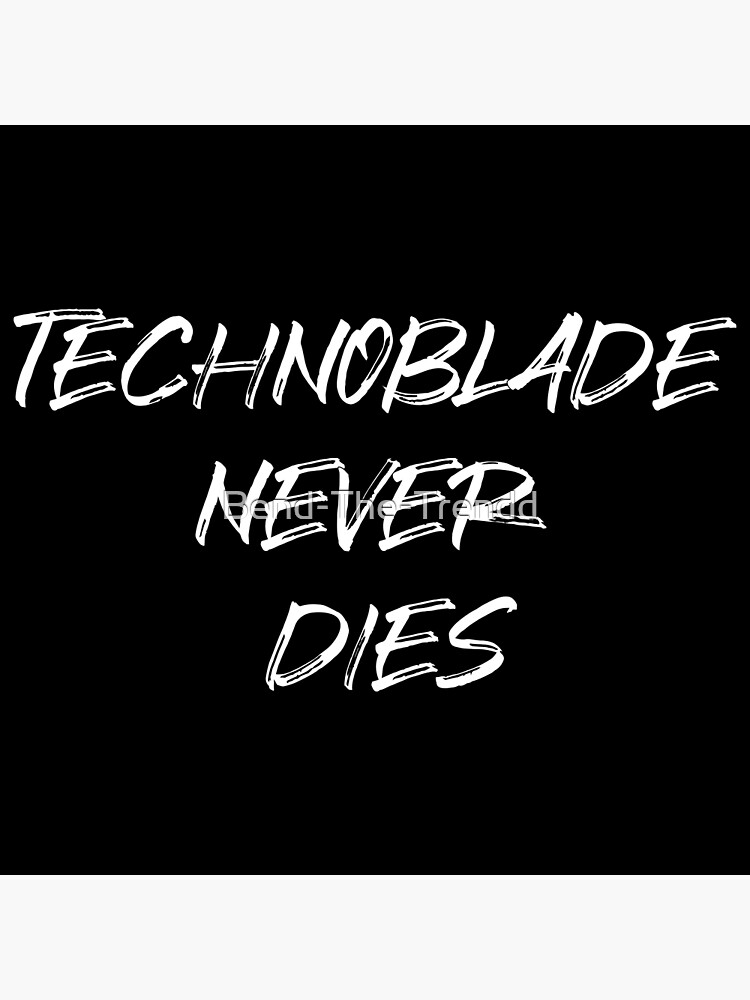 "Technoblade Never Dies" Poster for Sale by BendTheTrendd Redbubble