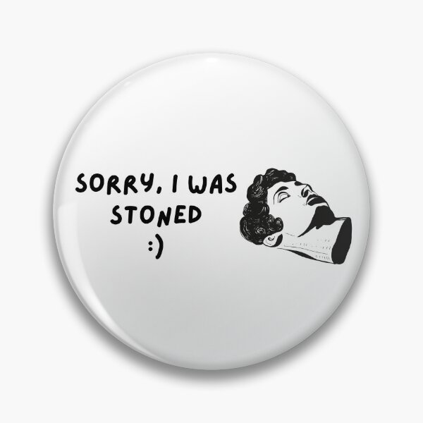 Item preview, Sorry I was stoned high  designed and sold by to-esu.