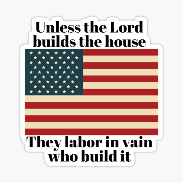 unless-the-lord-builds-the-house-vain-labor-psalm-quote-sticker-for