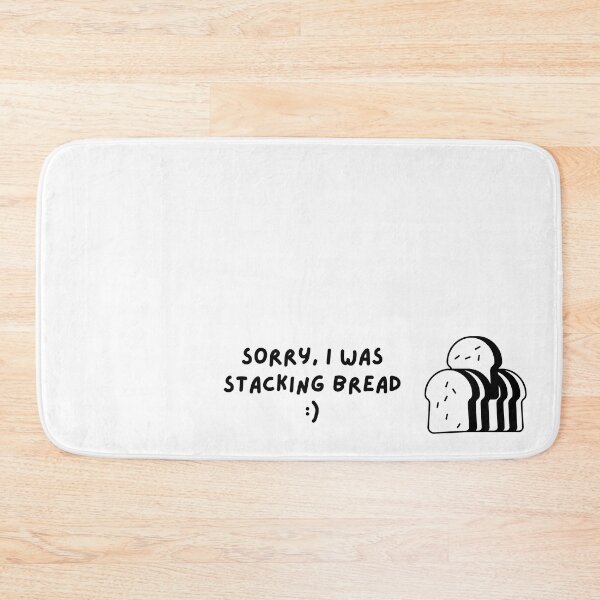 Item preview, Sorry I was stacking bread getting money hustle funny designed and sold by to-esu.