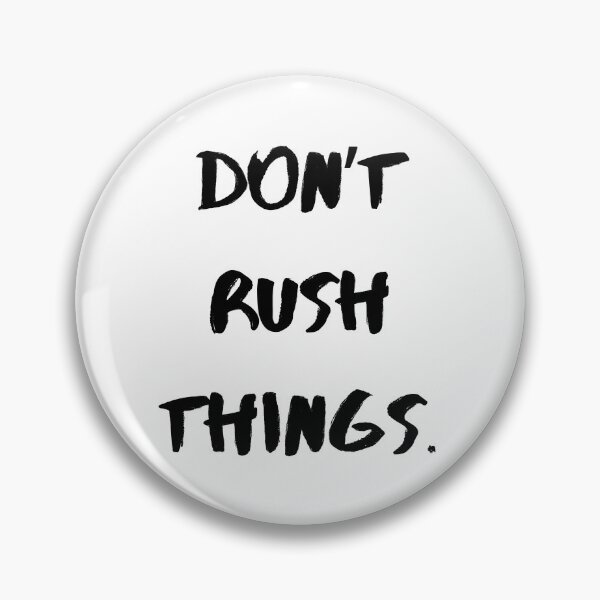 Item preview, Don't Rush Things | Motivational & Inspirational designed and sold by Salman Hino.