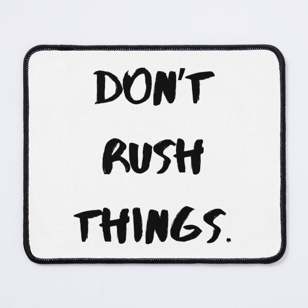 Item preview, Don't Rush Things | Motivational & Inspirational designed and sold by Salman Hino.