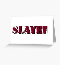 Slayer Greeting Card