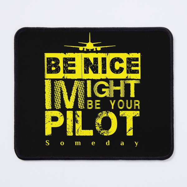 Item preview, Be Nice I Might Be Your Pilot Someday yellow version Aviation Aircraft T-Shirt designed and sold by Aerolovers.