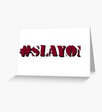 Slay On Greeting Card