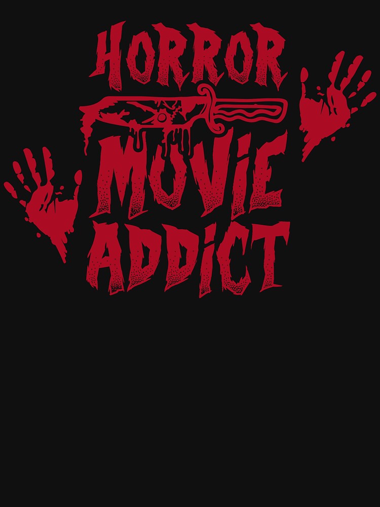 Horror Movie Addict Unisex T-shirt, Graphic Tee, Unisex Shirt, Women and Men T-shirts, Mom Shirt, Gift T-shirt, T-shirt by RazeakTato