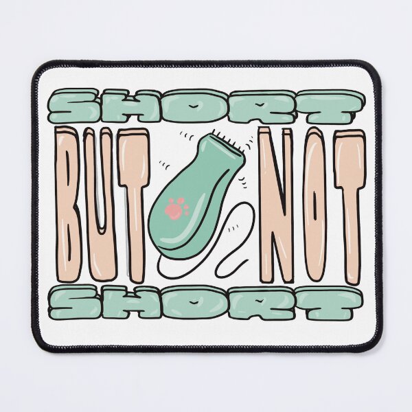 Item preview, Short But Not Short Dog Grooming Hair Salon Funny Cute Clippers designed and sold by MaleyLikeMaybe.