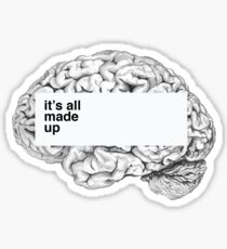 its all made up white Sticker