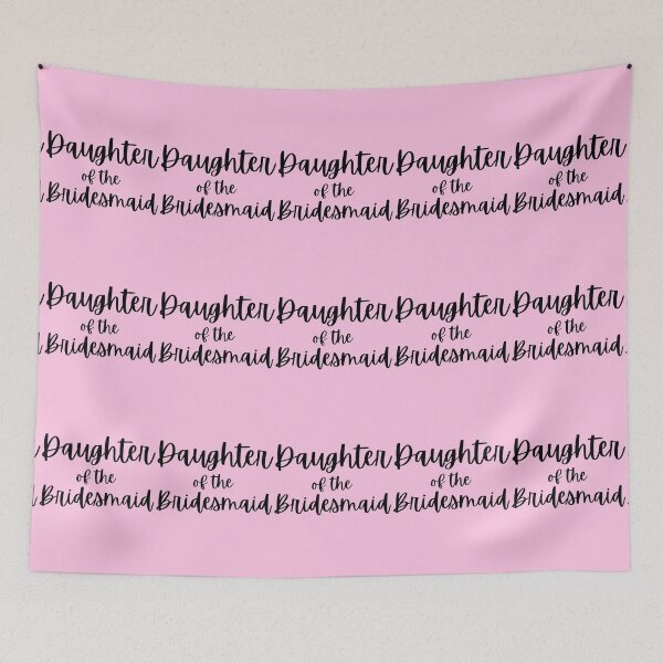 Item preview, Daughter Of The Bridesmaid designed and sold by joysandone.