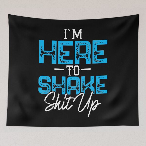 Item preview, I'm here to shake shit up designed and sold by pnkpopcorn.