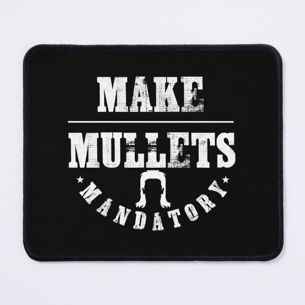 Item preview, Make Mullets Mandatory Hairstyle  designed and sold by tmshop1.