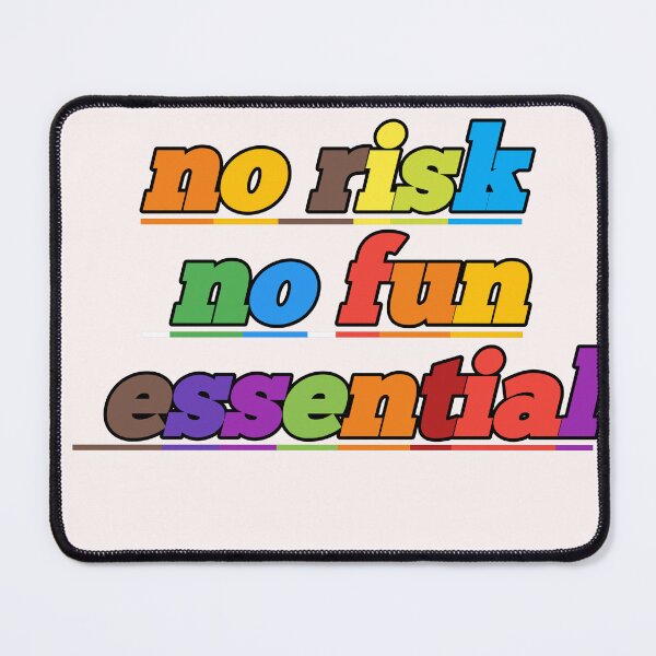 Item preview, Copy of no risk no fun essential designed and sold by MaRa ★★★★★.
