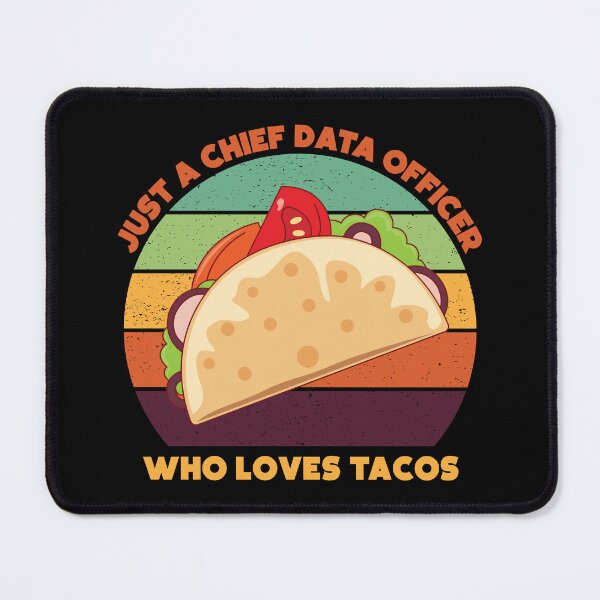 Item preview, Just a chief data officer who loves tacos, funny food lovers, chief data officer job, I love data, data geek, foodie worker designed and sold by SGS-.