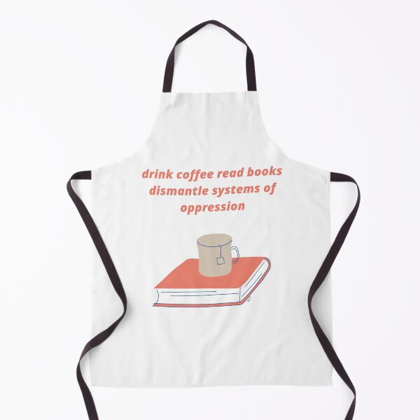Item preview, drink coffee read books dismantle systems of oppression designed and sold by Haske ⭐⭐⭐⭐⭐.