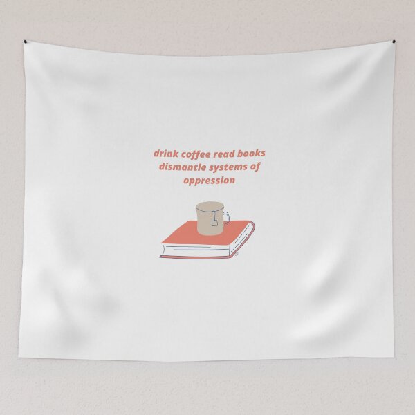 Item preview, drink coffee read books dismantle systems of oppression designed and sold by Haske ⭐⭐⭐⭐⭐.