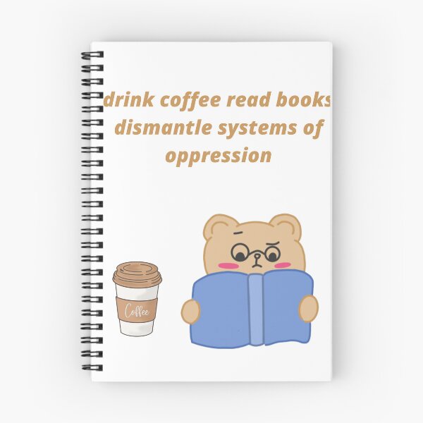 Item preview, drink coffee read books dismantle systems of oppression designed and sold by Haske ⭐⭐⭐⭐⭐.