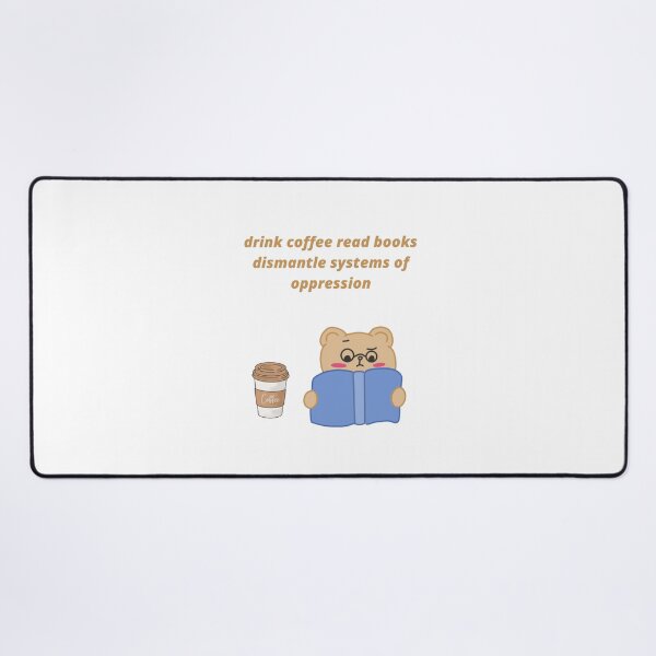 Item preview, drink coffee read books dismantle systems of oppression designed and sold by Haske ⭐⭐⭐⭐⭐.