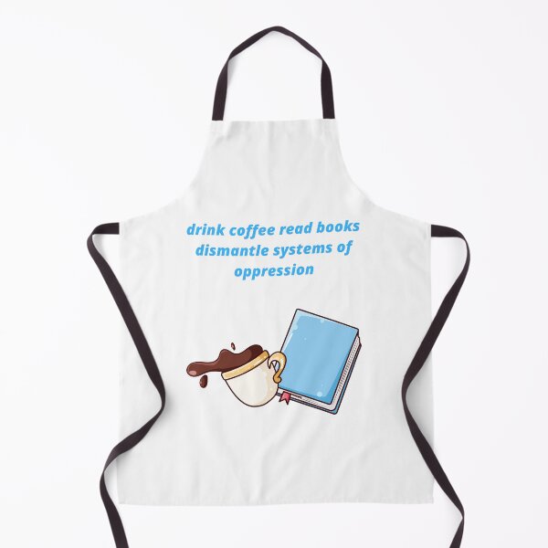 Item preview, drink coffee read books dismantle systems of oppression designed and sold by Haske ⭐⭐⭐⭐⭐.