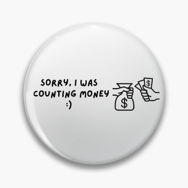 Item preview, Sorry I was counting money Cash Dollar sign Hustle designed and sold by to-esu.