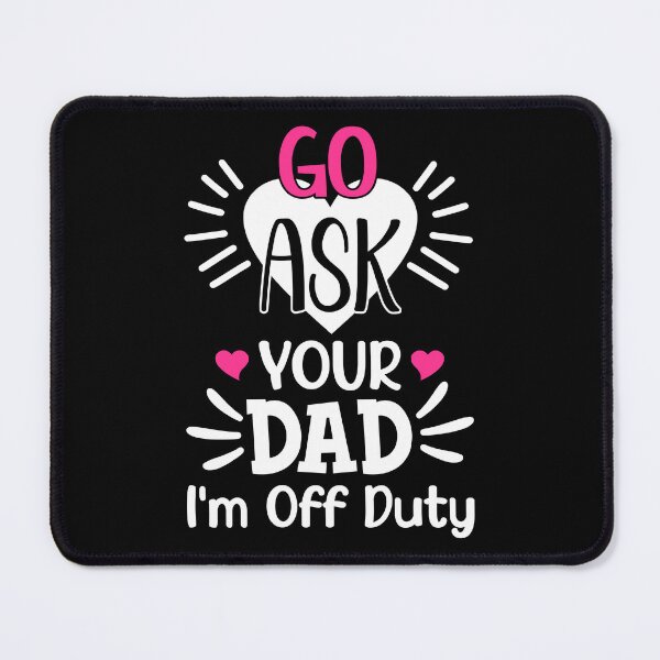 Item preview, Go Aks Your Daddy Funny Mothers Day Best Mom Ever Mommy designed and sold by haselshirt.
