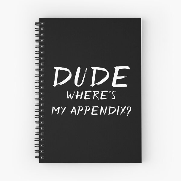 Item preview, Dude Wheres My Appendix designed and sold by Eriksonshop.