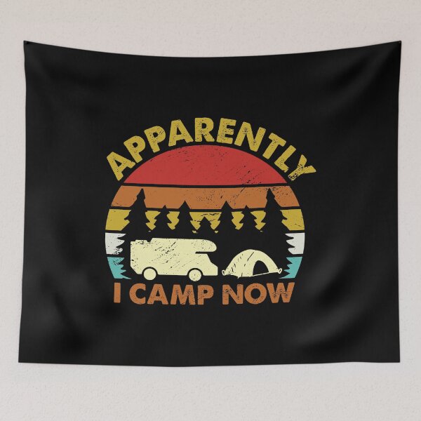 Item preview, Apparently I Camp Now Outdoor Travel Nature Lover Camper designed and sold by haselshirt.