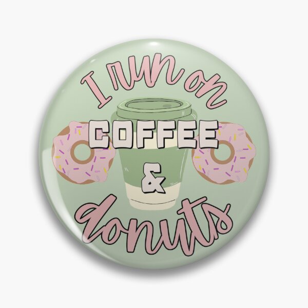Item preview, Fab I Run On Coffee And Donuts Fun Slogan designed and sold by TrulyEpoque.