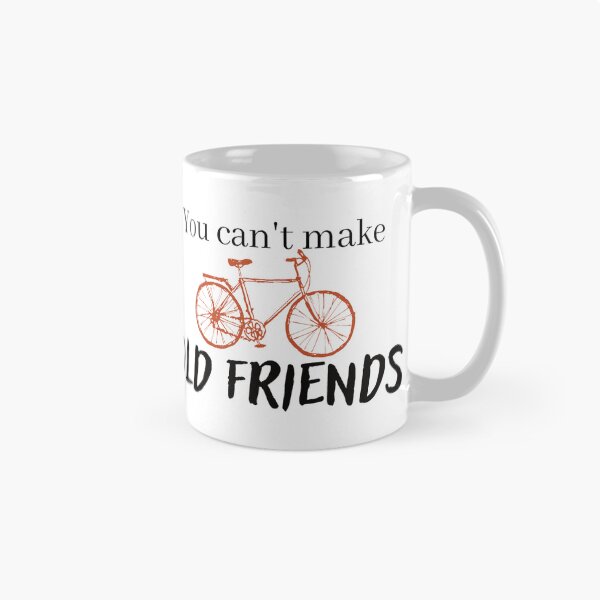 Item preview, You can't make old friends bikes designed and sold by Mirksaz-designs.