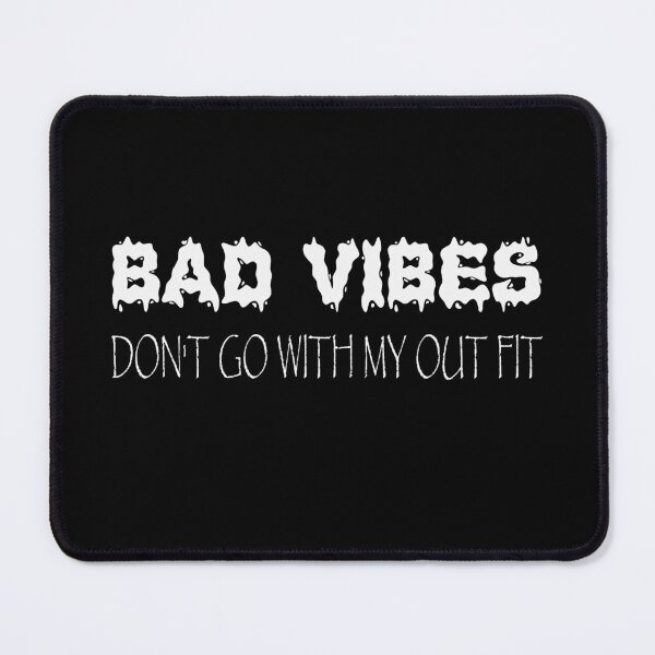 Item preview, Bad vibes don't go with my outfit designed and sold by MAKGITASHOP.