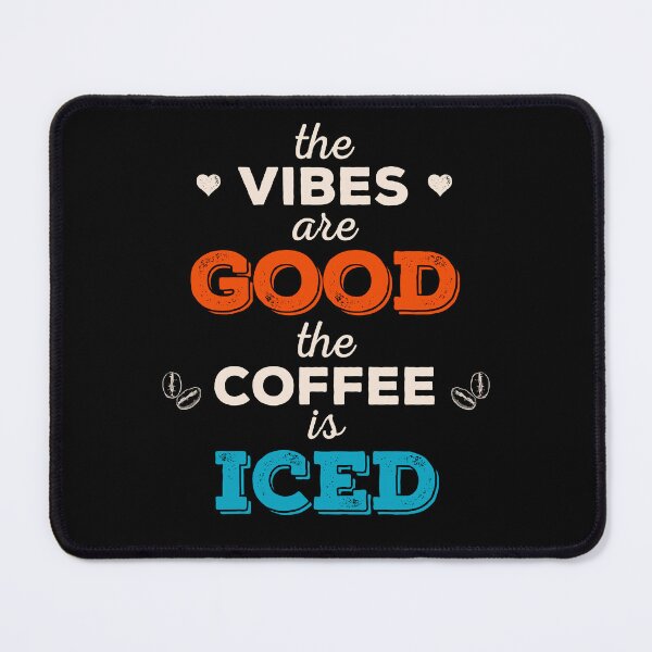 Item preview, The Vibes Are Good The Coffee Is Iced Classic designed and sold by peacefulcreator.
