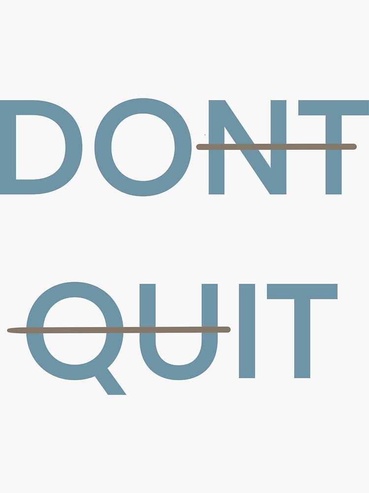 "Do it Don’t quit Don’t overthinking just do it, it to be alright to