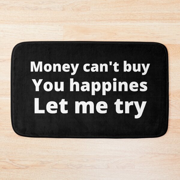 Item preview, Money can't buy Happiness. designed and sold by tabykid.