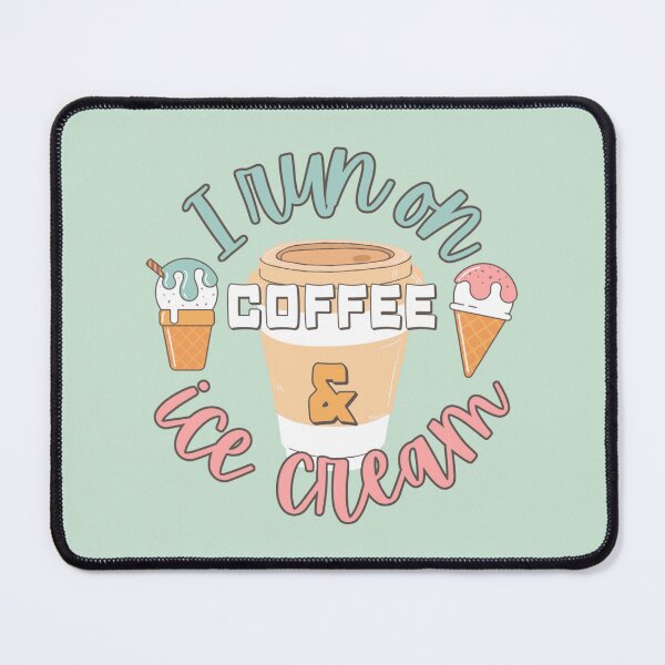 Item preview, I Run On Coffee And Ice Cream Fun Slogan designed and sold by TrulyEpoque.