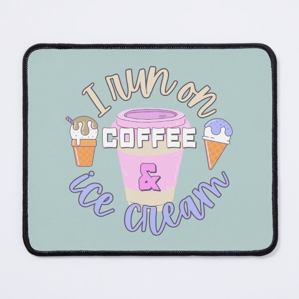 Item preview, Cute I Run On Coffee And Ice Cream Fun Slogan designed and sold by TrulyEpoque.