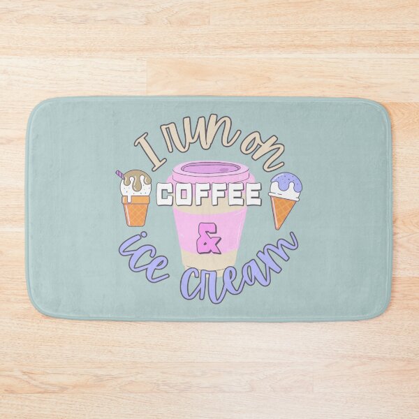 Item preview, Cute I Run On Coffee And Ice Cream Fun Slogan designed and sold by TrulyEpoque.