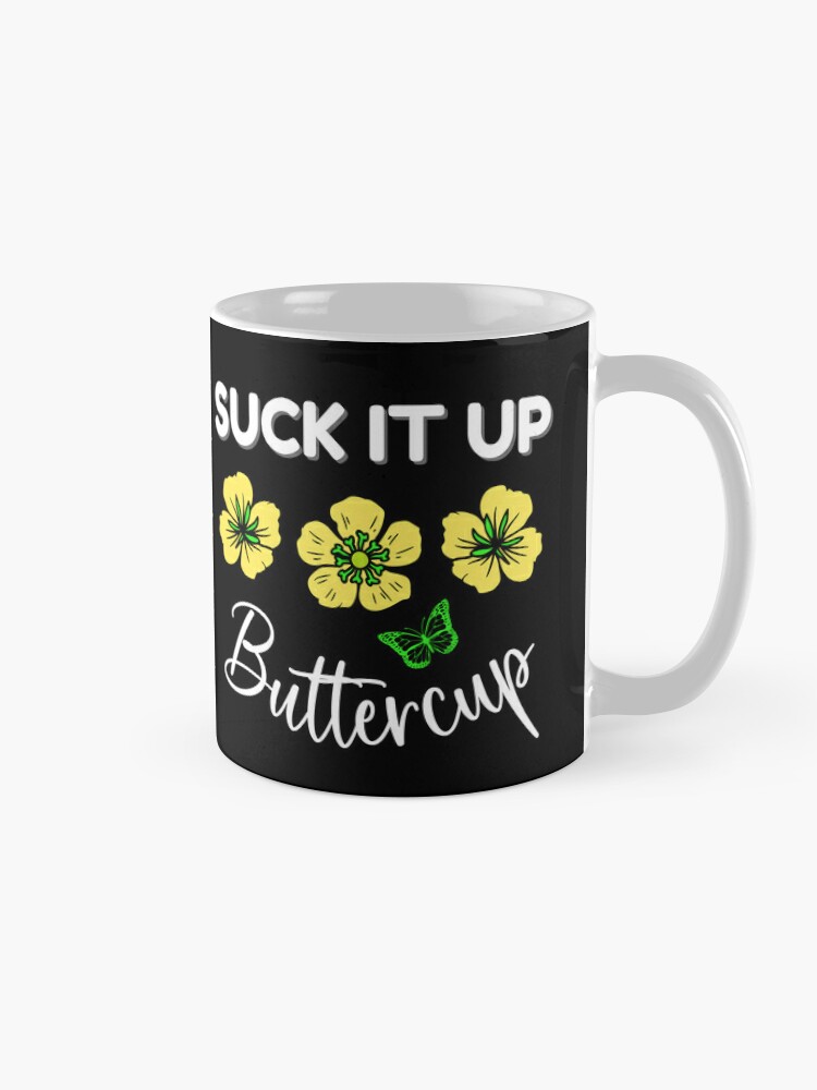 Buy Suck It up Buttercup Ceramic Coffee Mug, Trendy Coffee Mugs