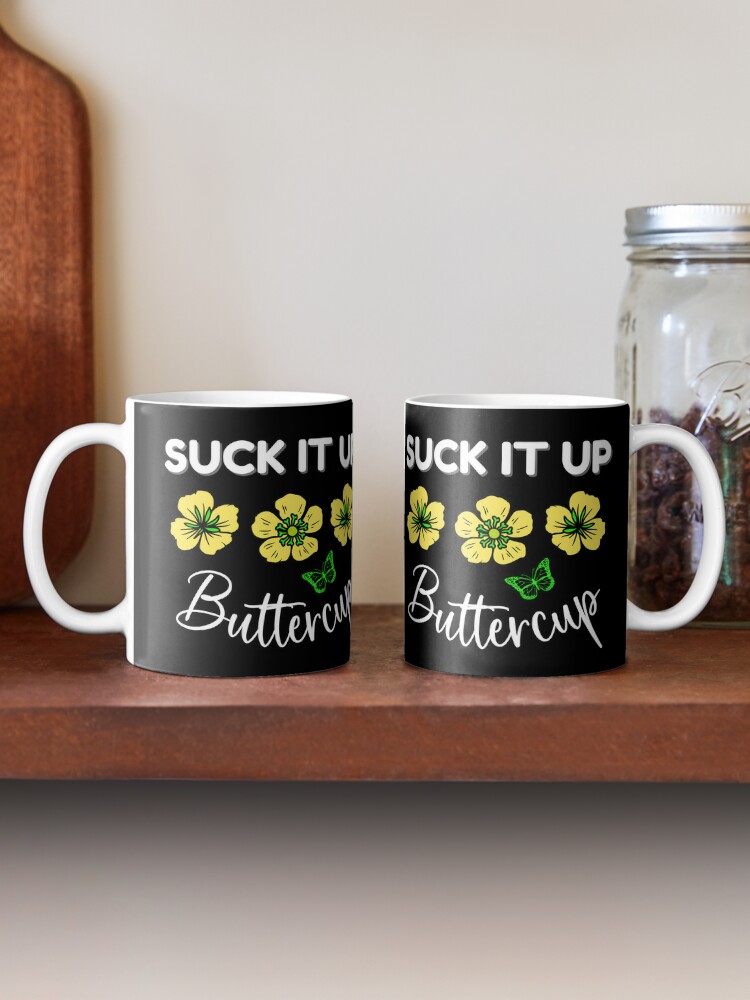 Buy Suck It up Buttercup Ceramic Coffee Mug, Trendy Coffee Mugs