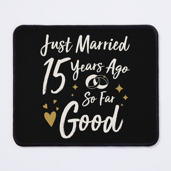 Item preview, Just Married 15 Years Ago So Far Good designed and sold by Full Moon.