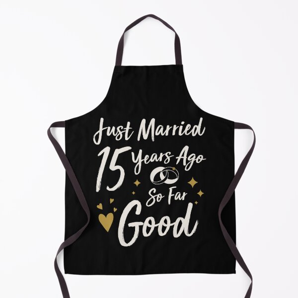 Item preview, Just Married 15 Years Ago So Far Good  designed and sold by Full Moon.