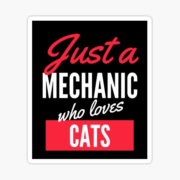 Artikel-Vorschau von Nur ein Mechaniker, der Katzen liebt – Geschenk für Männer, Frauen, Katzenliebhaber, designt und verkauft von ExploreTheStore.