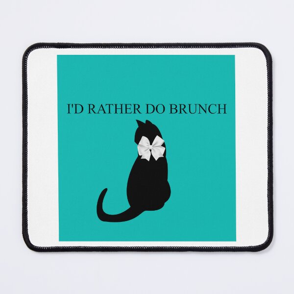 Item preview, I'd Rather Do Brunch - Black Cat designed and sold by gtgbrown.