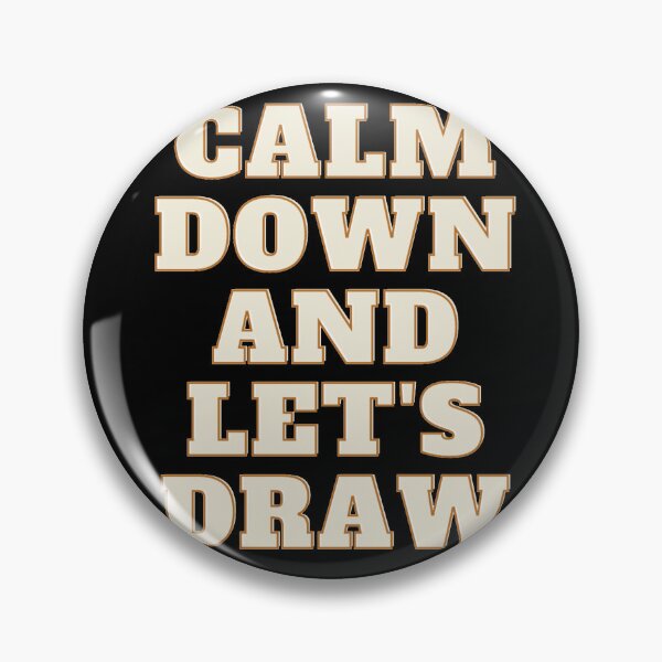 Item preview, Calm down and let's draw designed and sold by AnaArtes22.