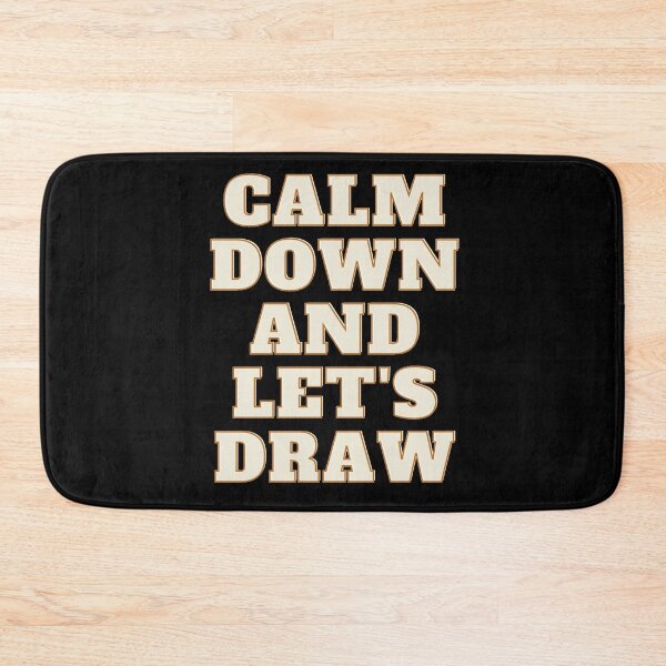 Item preview, Calm down and let's draw designed and sold by AnaArtes22.