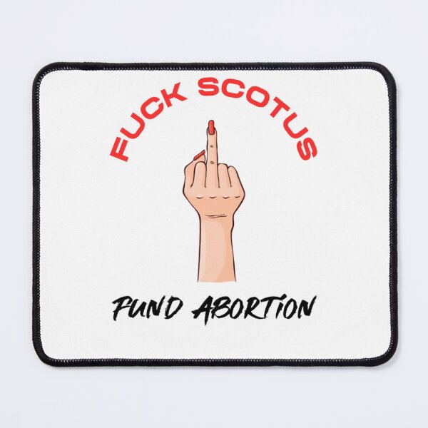Item preview, Fk SCOTUS Fund Abortion Summer of Rage Feminism designed and sold by DayDreamApparel.